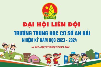 ĐẠI HỘI LIÊN ĐỘI TRƯỜNG THCS AN HẢI